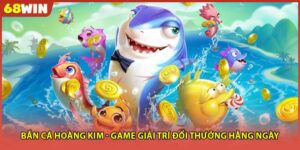 Bắn Cá Hoàng Kim - Game Giải Trí Đổi Thưởng Hằng Ngày