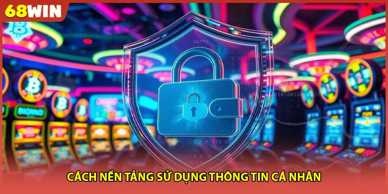 Cách nền tảng sử dụng thông tin cá nhân