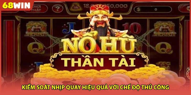 Kiểm soát nhịp quay hiệu quả với chế độ thủ công
