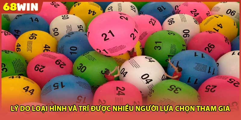 Lý do loại hình và trí được nhiều người lựa chọn tham gia