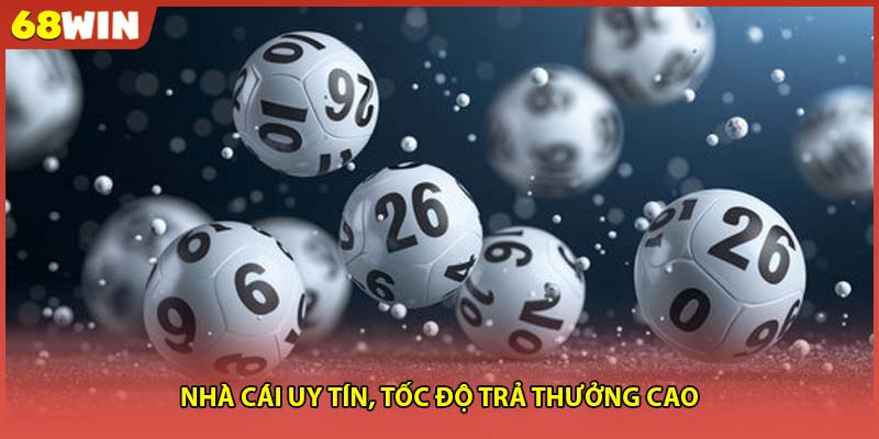 Nhà cái uy tín, tốc độ trả thưởng cao