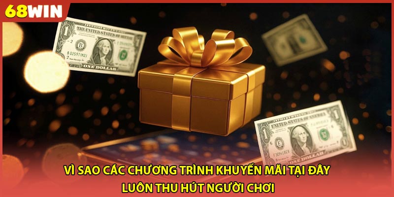 Vì sao các chương trình khuyến mãi tại đây luôn thu hút người chơi